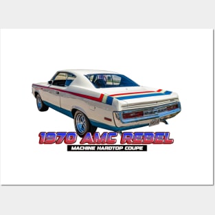 1970 AMC Rebel Machine Hardtop Coupe Posters and Art